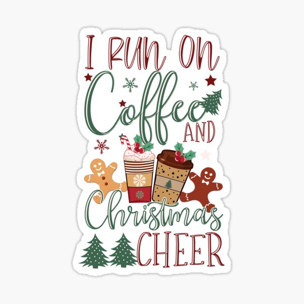 Item preview, I Run on Coffee and Christmas Cheer designed and sold by netdota.