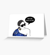 Who gon' check me boo? Greeting Card