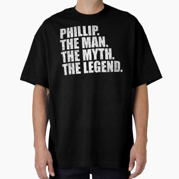 Item preview, Phillip Name Phillip The Man The Myth The legend designed and sold by Teelogic.