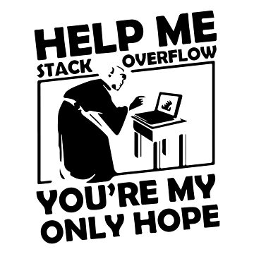 Artwork thumbnail, Help me stack overflow, you're my only hope by maooro
