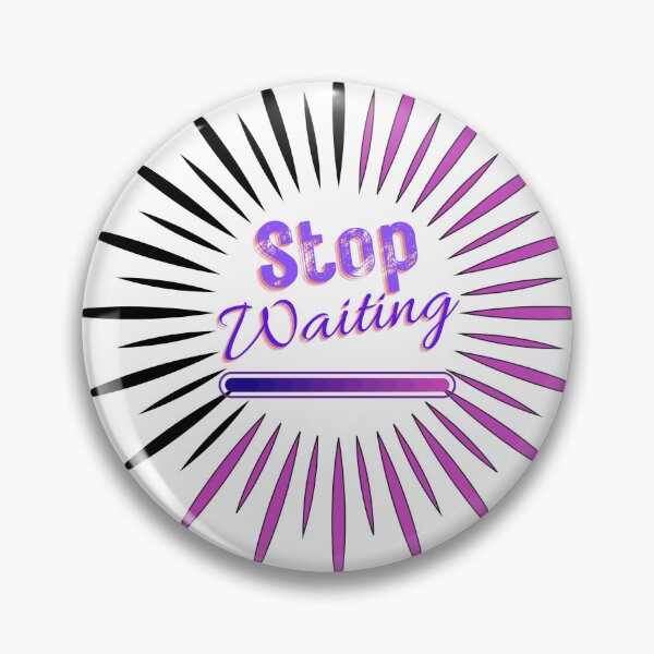 Item preview,    Stop Waiting - Motivational designed and sold by Ahmed  Feki.
