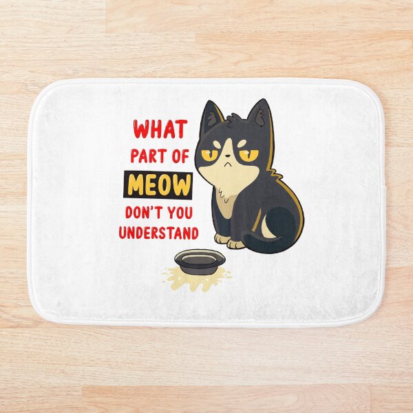 Item preview, What part of meow don’t you understand  designed and sold by OnlyCoolDesigns.