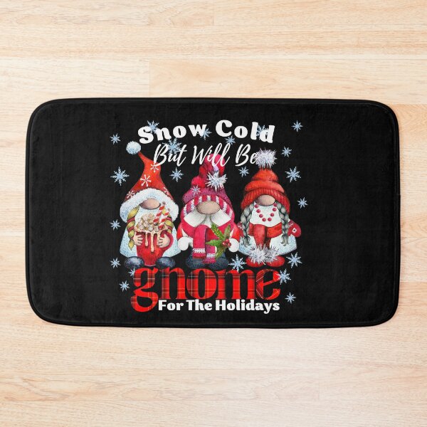Item preview, Snow Cold But Will Be Gnome For The Holidays designed and sold by ImaginedCo.