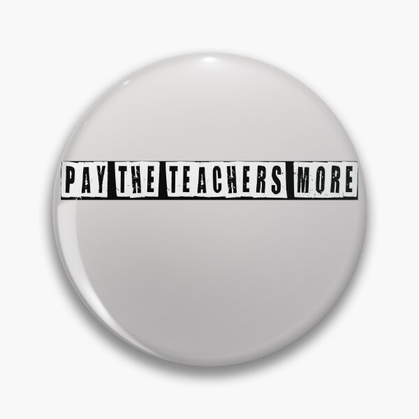 Item preview, Pay The Teachers More  designed and sold by HiddenStar02.