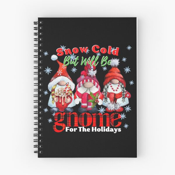 Item preview, Snow Cold But Will Be Gnome For The Holidays designed and sold by ImaginedCo.