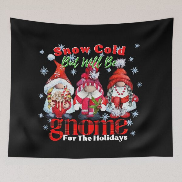 Item preview, Snow Cold But Will Be Gnome For The Holidays designed and sold by ImaginedCo.