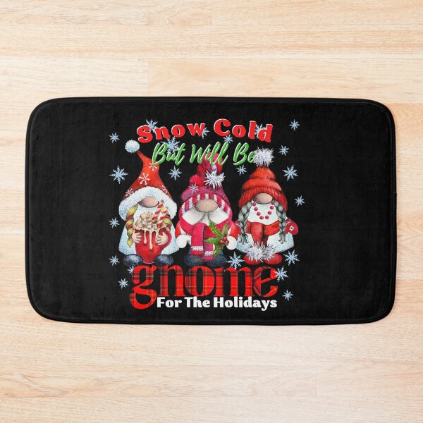 Item preview, Snow Cold But Will Be Gnome For The Holidays designed and sold by ImaginedCo.