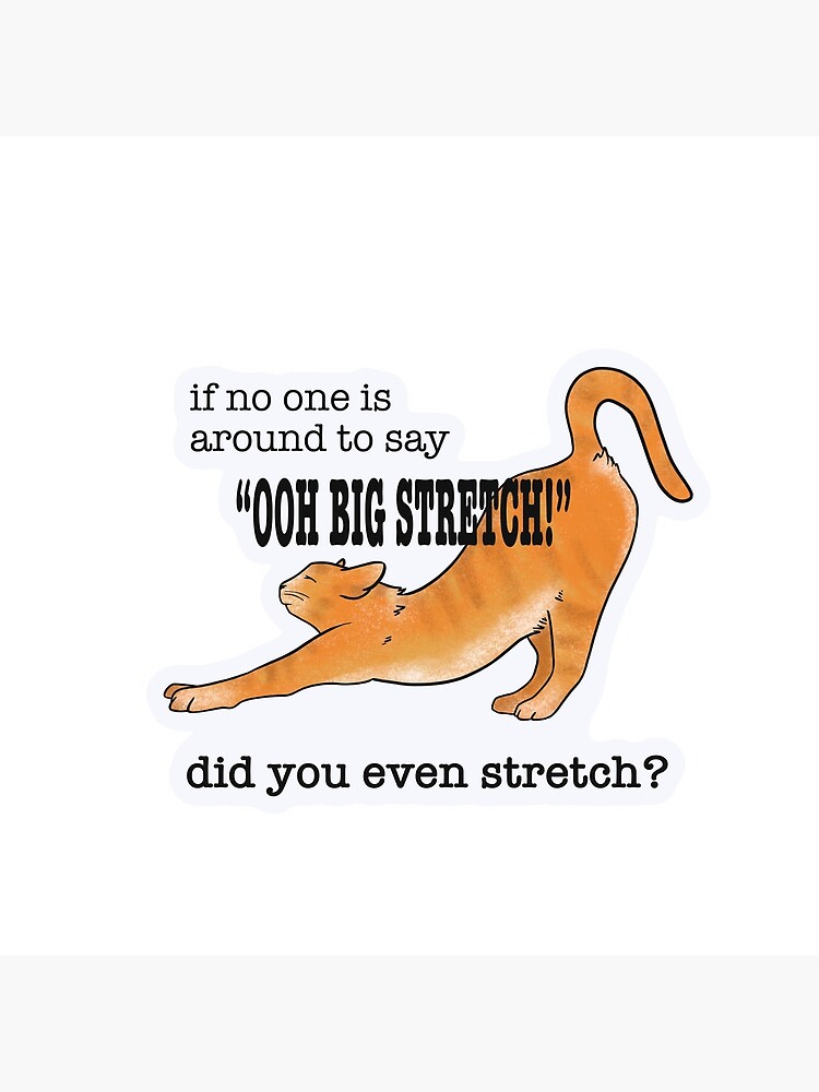 "Ooh big stretch!" Poster for Sale by cattledogart Redbubble