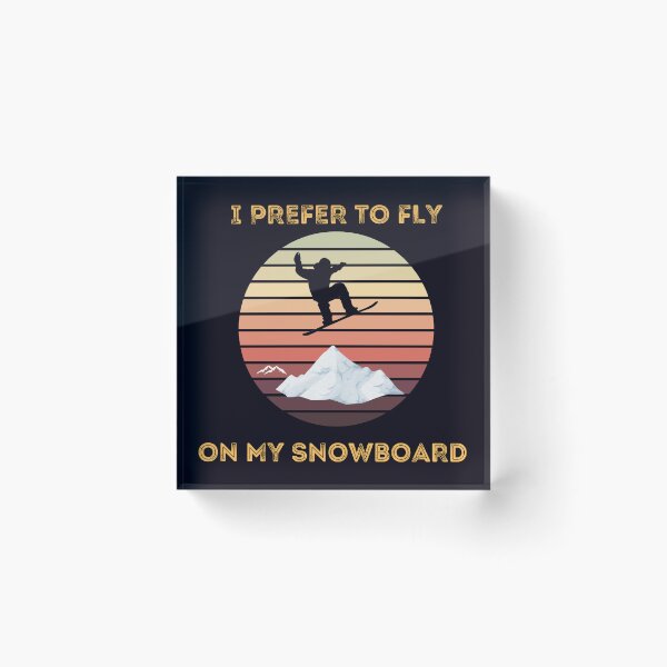 Item preview, I PREFER TO FLY ON MY SNOWBOARD designed and sold by wildlittlefan.