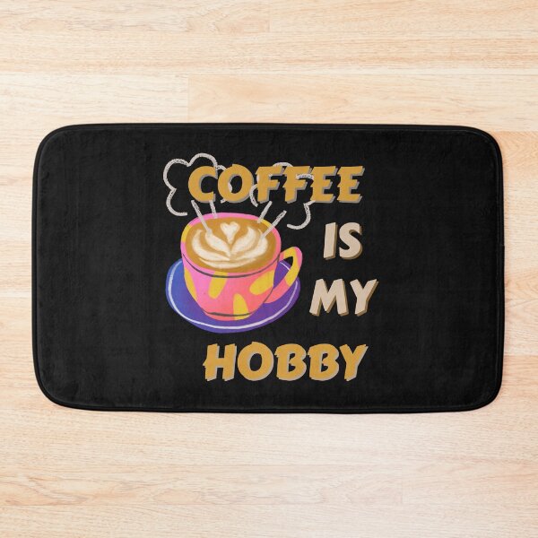 Item preview, Copy of Copy of Coffee Is My Hobby designed and sold by NikkosDesigns.