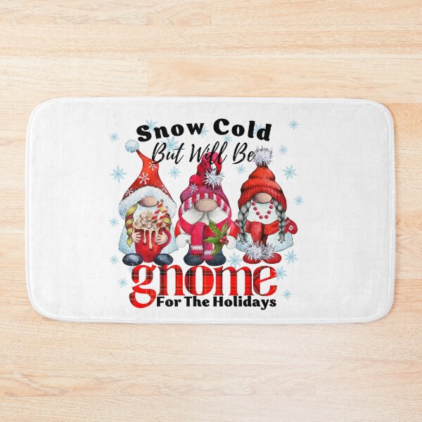 Item preview, Snow Cold But Will Be Gnome For The Holidays designed and sold by ImaginedCo.
