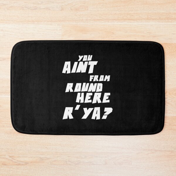 Item preview, YOU AIN'T FROM ROUND HERE R' YA? designed and sold by CRINGEWORTHY TEES.