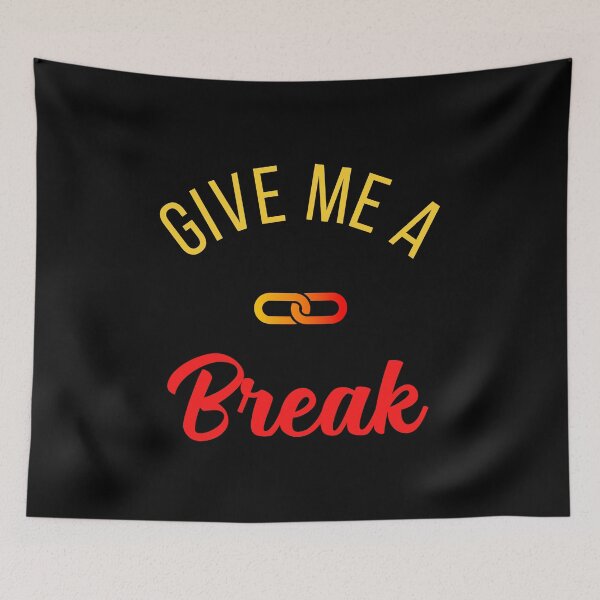 Item preview, Give Me A Break designed and sold by QuotesAreFun.