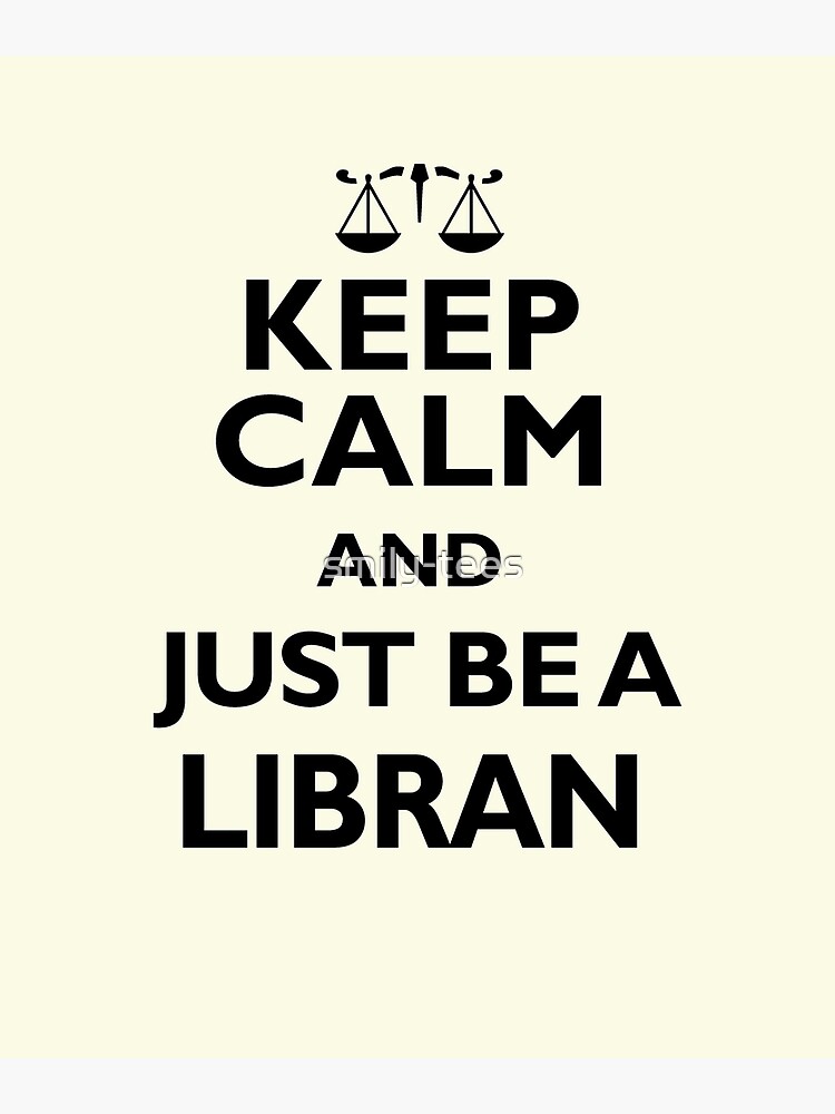 Libra Zodiac Sign Keep Calm Just Be Libran