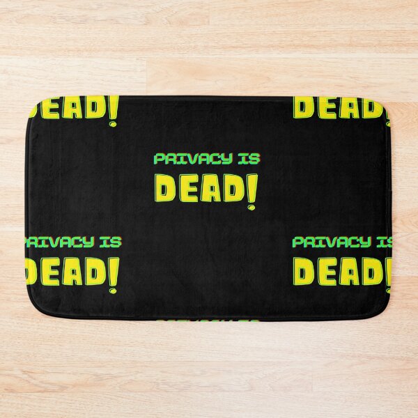 Item preview, Privacy Is Dead designed and sold by Wehavefun.