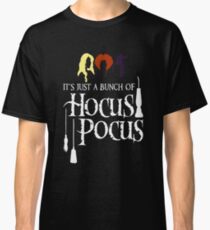 It's just a bunch of hocus pocus Classic T-Shirt