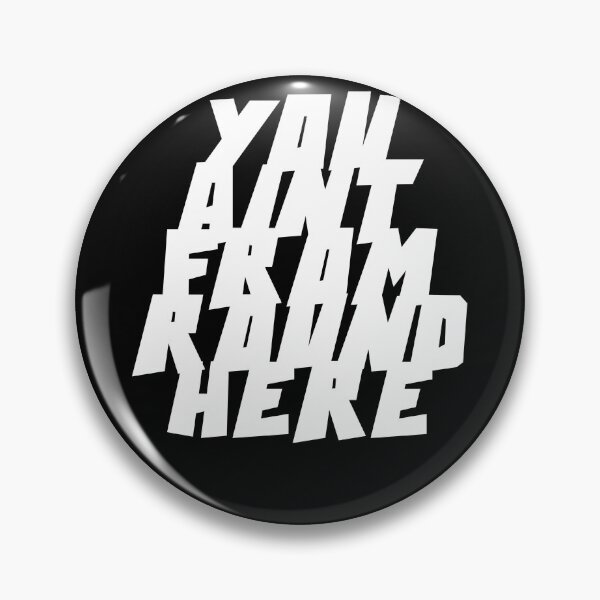 Item preview, YOU AIN'T FROM ROUND HERE designed and sold by CRINGEWORTHY TEES.