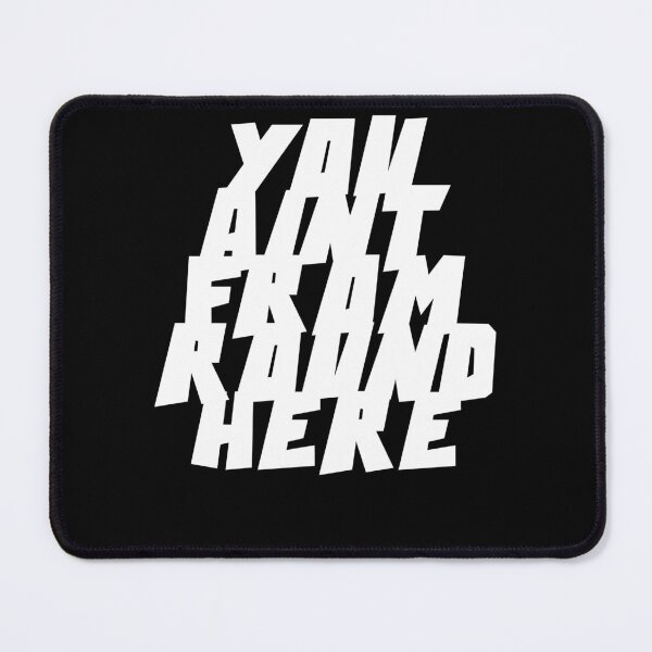 Item preview, YOU AIN'T FROM ROUND HERE designed and sold by CRINGEWORTHY TEES.
