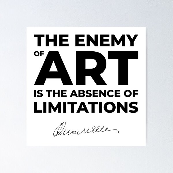 Item preview, Orson Welles Quote - The enemy of art is the absence of limitations (Black Text) designed and sold by STUDIO-72.