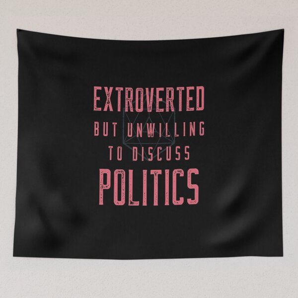 Item preview, Extroverted But Unwilling To Discuss Politics, Funny Extrovert Humor designed and sold by artfulnotebook.