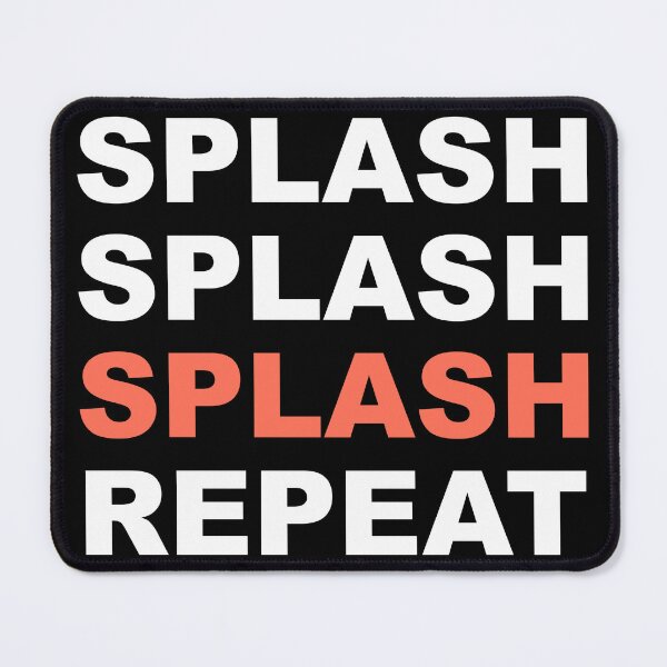 Item preview, Splash Splash Splash Repeat designed and sold by TomuAri.
