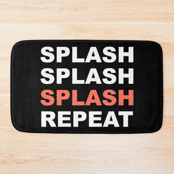 Item preview, Splash Splash Splash Repeat designed and sold by TomuAri.