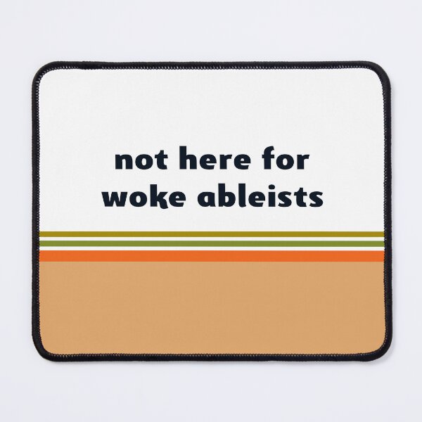 Item preview, not here for woke ableists designed and sold by idrawhumans.