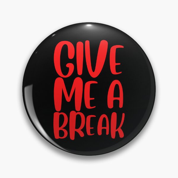 Item preview, Give Me A Break designed and sold by QuotesAreFun.