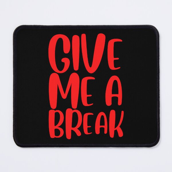 Item preview, Give Me A Break designed and sold by QuotesAreFun.