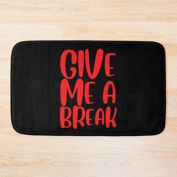 Item preview, Give Me A Break designed and sold by QuotesAreFun.