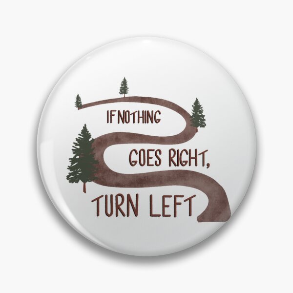 Item preview, If Nothing Goes Right, Turn Left designed and sold by SkiBumArt.
