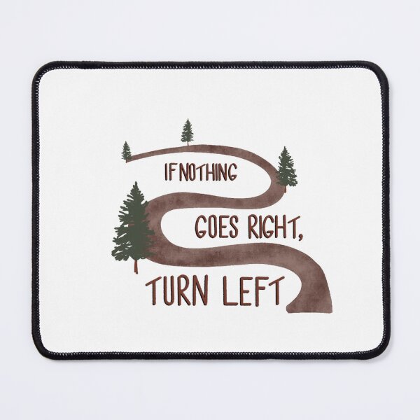 Item preview, If Nothing Goes Right, Turn Left designed and sold by SkiBumArt.