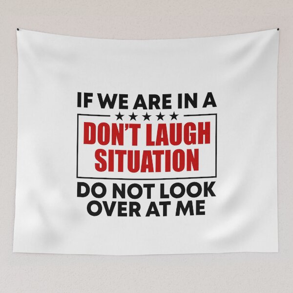Item preview, If we are in a don't laugh situation Do not look over at me designed and sold by malvinabucky.