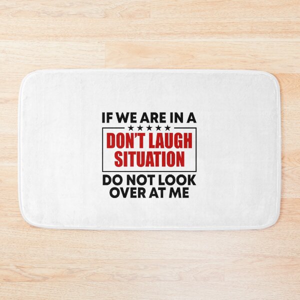 Item preview, If we are in a don't laugh situation Do not look over at me designed and sold by malvinabucky.