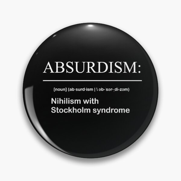 Item preview, Definition of Absurdism: Nihilism with Stockholm Syndrome designed and sold by SubtleSplit.