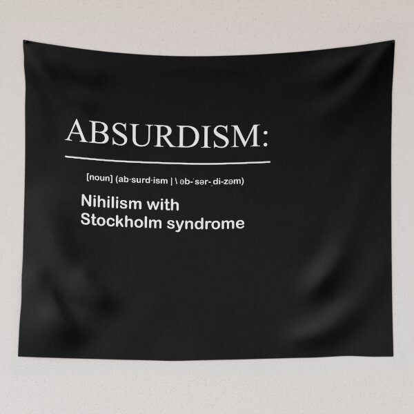 Item preview, Definition of Absurdism: Nihilism with Stockholm Syndrome designed and sold by SubtleSplit.