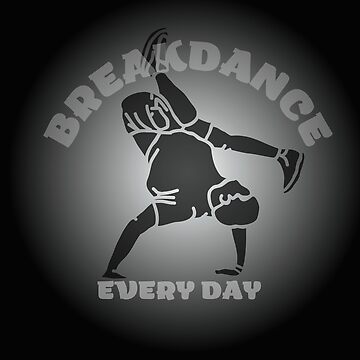 Artwork thumbnail, Breakdance everyday by ART-SUNRISE