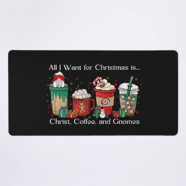 Item preview, All I want for Christmas is Christ, Coffee and Gnomes Christmas Design for Christian, Coffee Gnome Lovers designed and sold by tranquilbeach.