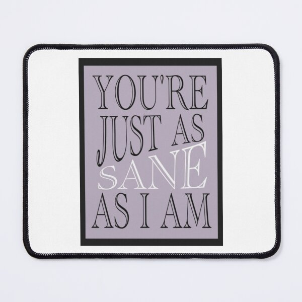 Item preview, You're Just as Sane As I Am designed and sold by PottersArt.