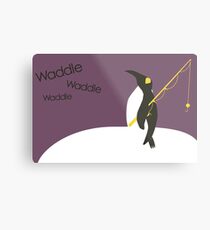 Waddle waddle waddle Metal Print