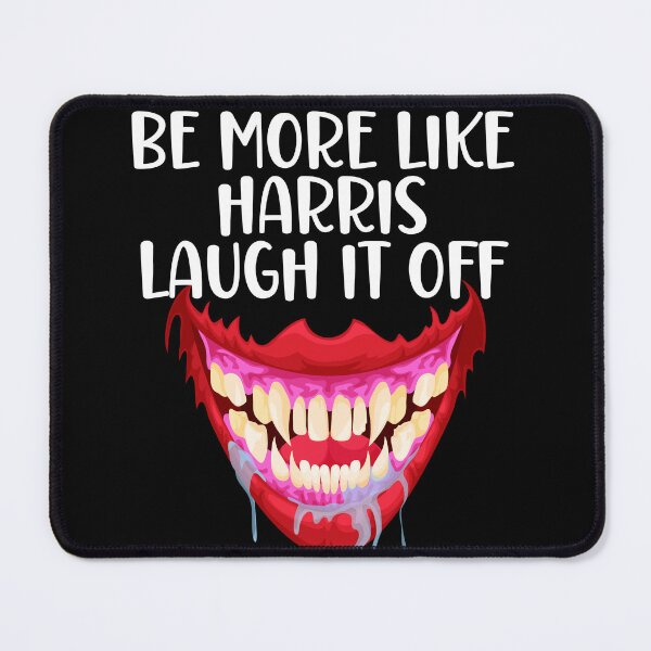 Item preview, Be More Like Harris Laugh It Off designed and sold by Peter Stawicki.