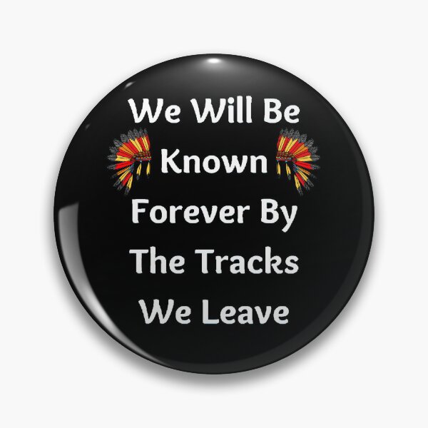 Item preview, We Will Be Known Forever By The Tracks We Leave | Native America Heritage Month - Funny and Cute quotes designed and sold by Designspot2020.