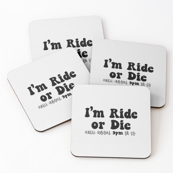 Item preview, im ride or die until about 9pm or so, ride or die, ride or die 9pm designed and sold by RedArtsDesign.