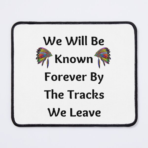 Item preview, We Will Be Known Forever By The Tracks We Leave | Native America Heritage Month - funny and Cute quotes designed and sold by Designspot2020.