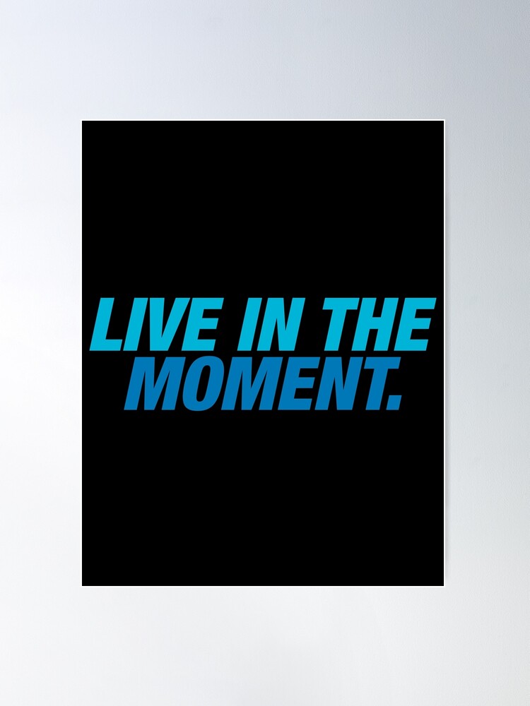 Live in the Moment Poster