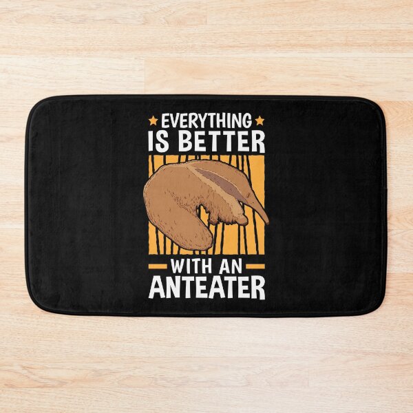 Item preview, Everything is better with anteaters anteater designed and sold by madgrfx.