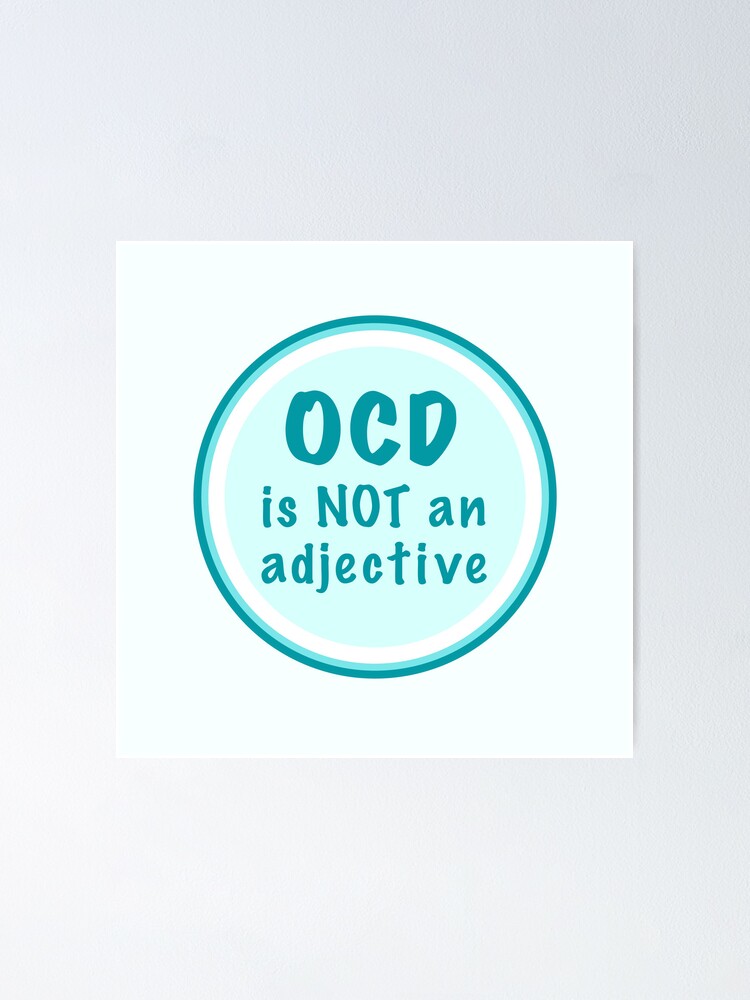 ocd-is-not-an-adjective-mental-health-awareness-poster-for-sale-by