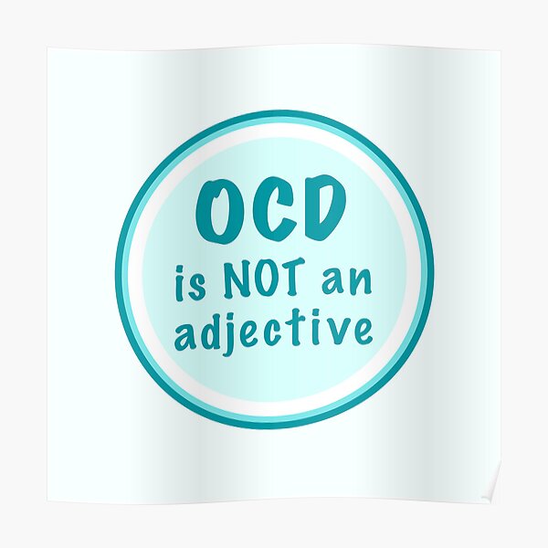 ocd-is-not-an-adjective-mental-health-awareness-poster-for-sale-by