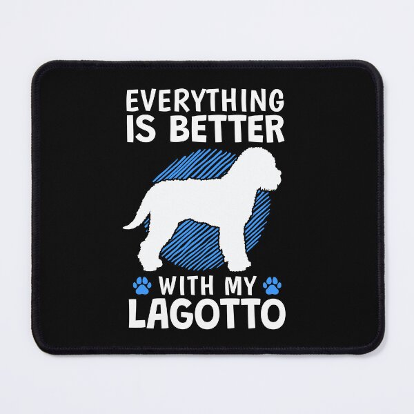 Item preview, Everything is better with Lagotto Romagnolo truffle dog designed and sold by madgrfx.
