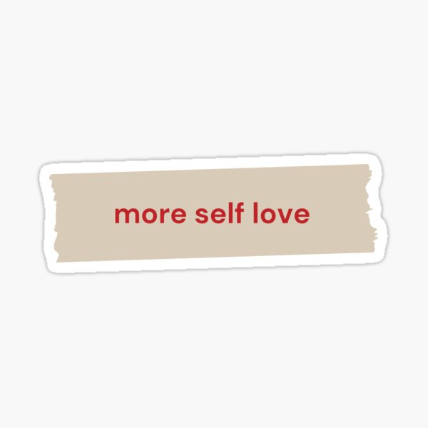 more self love minimalist Sticker